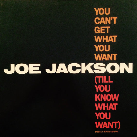 Joe Jackson : You Can't Get What You Want (Till You Know What You Want) (12", EMW)