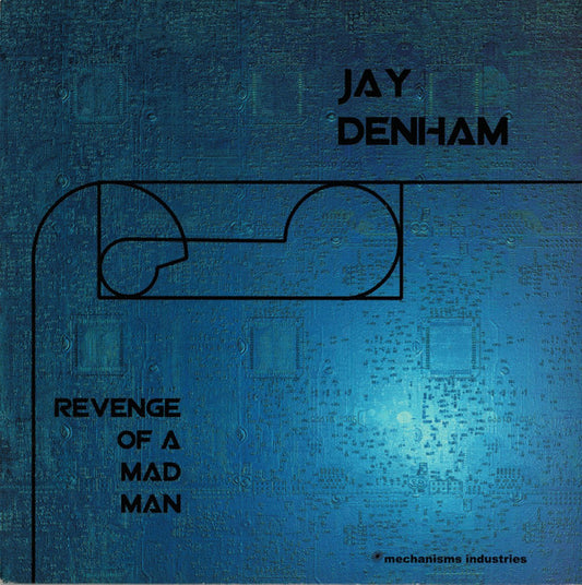 Jay Denham : Revenge Of A Mad Man (12")