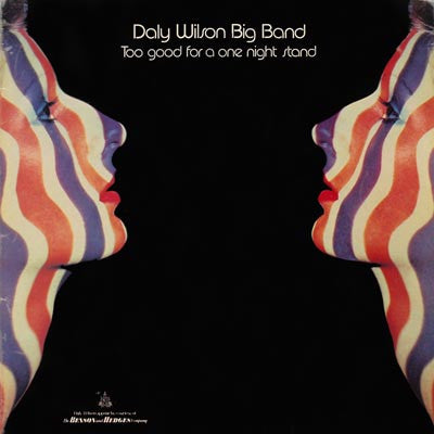 Daly-Wilson Big Band : Too Good For A One Night Stand (LP, Gat)