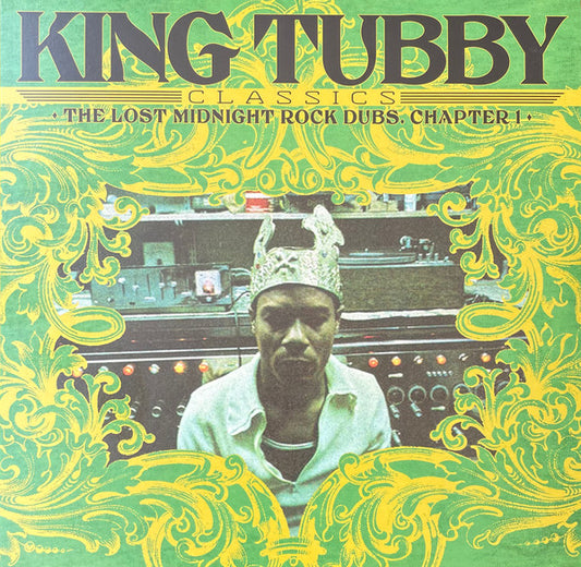 King Tubby : King Tubby’s Classics: The Lost Midnight Rock Dubs Chapter 1 (LP, Comp, RE)