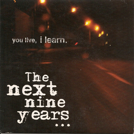 The Next Nine Years : You Live I Learn (7", Single)