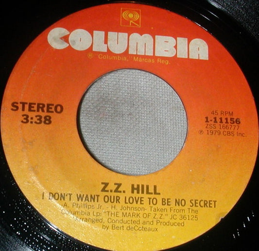 Z.Z. Hill : I Don't Want Our Love To Be No Secret  (7", Single)